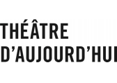 Théâtre d'Aujourd'hui Théâtre d'Aujourd'hui